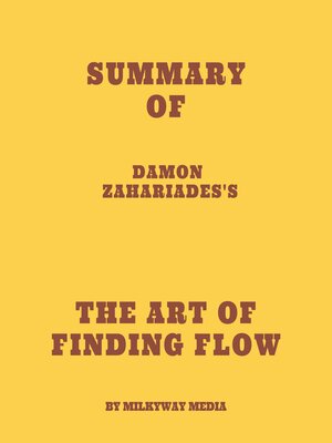 cover image of Summary of Damon Zahariades's the Art of Finding FLOW